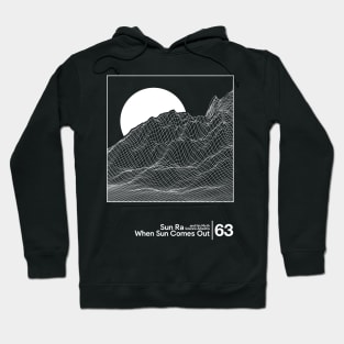 Sun Ra - When Sun Comes Out / Minimal Style Graphic Artwork Design Hoodie